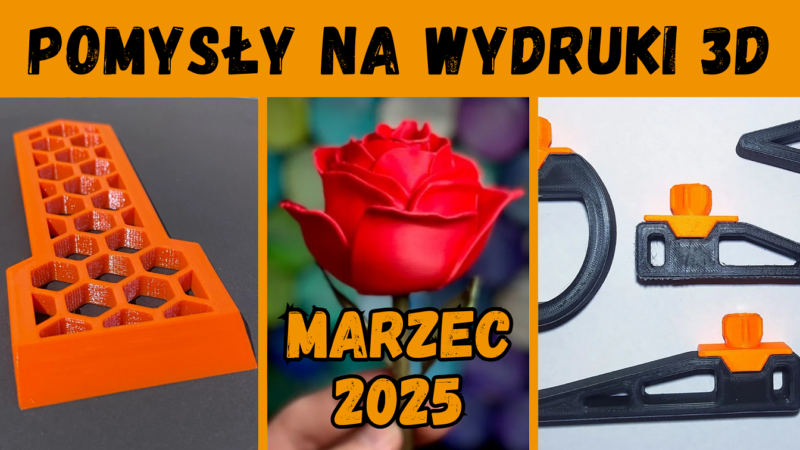 Pomysły na wydruki 3D – luty 2025